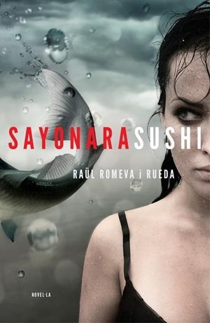 SAYONARA SUSHI (CATALA) | 9788401388002 | ROMEVA, RAUL | Llibreria Online de Vilafranca del Penedès | Comprar llibres en català