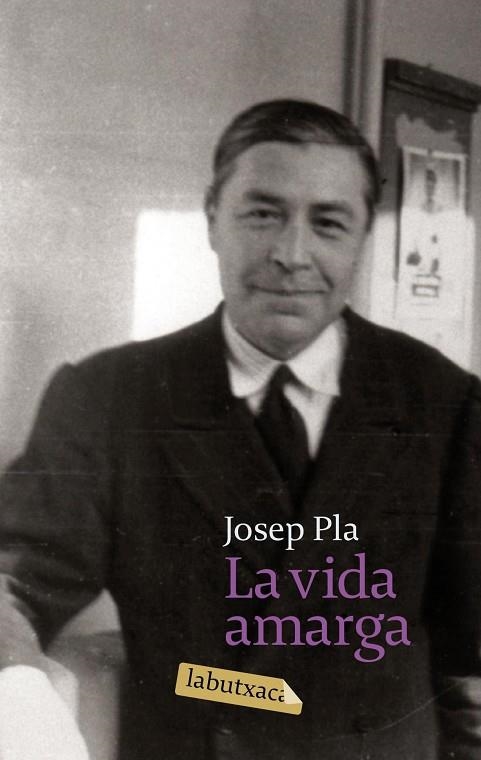 LA VIDA AMARGA | 9788496863842 | PLA, JOSEP | Llibreria L'Odissea - Libreria Online de Vilafranca del Penedès - Comprar libros