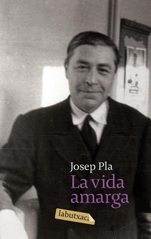 LA VIDA AMARGA | 9788496863842 | PLA, JOSEP | Llibreria Online de Vilafranca del Penedès | Comprar llibres en català