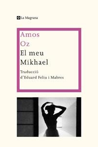 EL MEU MIKHAEL | 9788498675900 | OZ, AMOS | Llibreria Online de Vilafranca del Penedès | Comprar llibres en català