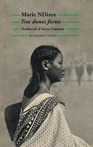 TRES DONES FORTES | 9788477274773 | NDIAYE, MARIE | Llibreria Online de Vilafranca del Penedès | Comprar llibres en català