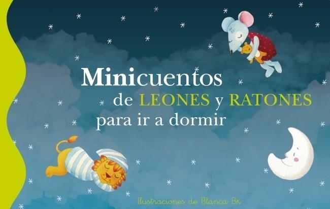 MINICUENTOS DE LEONES Y RATONES PARA IR A DORMIR | 9788448833626 | AA. VV. | Llibreria L'Odissea - Libreria Online de Vilafranca del Penedès - Comprar libros