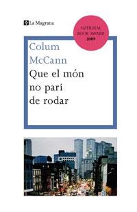 QUE EL MON NO PARI DE RODAR | 9788474106855 | MCCANN, COLUM | Llibreria L'Odissea - Libreria Online de Vilafranca del Penedès - Comprar libros