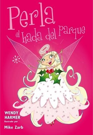 PERLA EL HADA DEL PARQUE | 9788448835613 | HARMER, WENDY / ZARB, MIKE | Llibreria L'Odissea - Libreria Online de Vilafranca del Penedès - Comprar libros