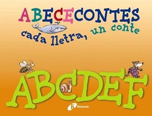ABECECONTES CADA LLETRA UN CONTE ( A - F ) | 9788499064468 | DOUMERC, BEATRIZ / BARNES, GABRIEL | Llibreria L'Odissea - Libreria Online de Vilafranca del Penedès - Comprar libros