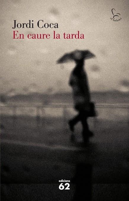 EN CAURE LA TARDA | 9788429769142 | COCA, JORDI | Llibreria Online de Vilafranca del Penedès | Comprar llibres en català