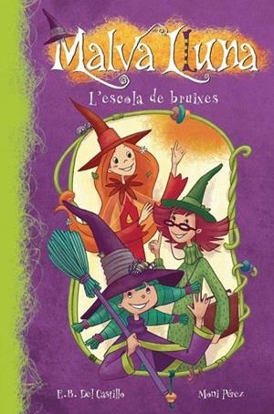 MALVA LLUNA 1 L'ESCOLA DE BRUIXES | 9788448833305 | DEL CASTILLO / PEREZ | Llibreria L'Odissea - Libreria Online de Vilafranca del Penedès - Comprar libros