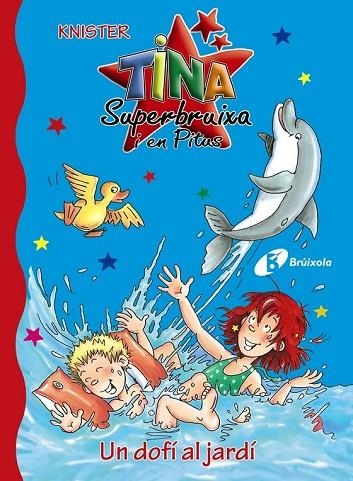 UN DOFI AL JARDÍ TINA SUPERBRUIXA I EN PITUS | 9788499061573 | KNISTER | Llibreria L'Odissea - Libreria Online de Vilafranca del Penedès - Comprar libros