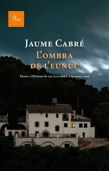 L'OMBRA DE L'EUNUC | 9788475881843 | CABRE, JAUME | Llibreria L'Odissea - Libreria Online de Vilafranca del Penedès - Comprar libros