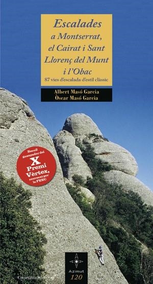 ESCALADES A MONTSERRAT EL CAIRAT I SANT LLORENÇ DEL MUNT | 9788497918565 | MASO GARCIA, OSCAR I ALBERT | Llibreria Online de Vilafranca del Penedès | Comprar llibres en català