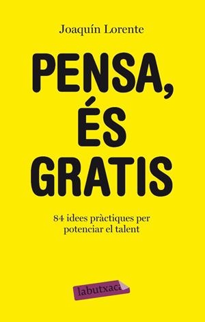 PENSA ES GRATIS | 9788499301549 | LORENTE, JOAQUIN | Llibreria L'Odissea - Libreria Online de Vilafranca del Penedès - Comprar libros
