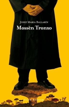 MOSSEN TRONXO | 9788473291545 | BALLARIN, JOSEP MARIA | Llibreria L'Odissea - Libreria Online de Vilafranca del Penedès - Comprar libros