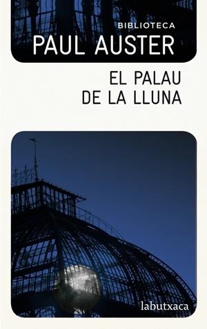 EL PALAU DE LA LLUNA | 9788499304717 | AUSTER, PAUL | Llibreria Online de Vilafranca del Penedès | Comprar llibres en català