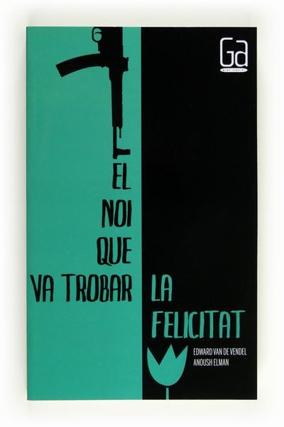 EL NOI QUE VA TROBAR LA FELICITAT | 9788466128308 | VAN DE VENDEL , EDWARD | Llibreria Online de Vilafranca del Penedès | Comprar llibres en català