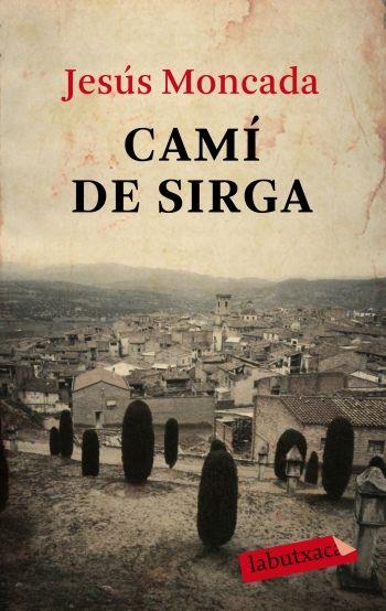 CAMI DE SIRGA | 9788499300566 | MONCADA, JESUS | Llibreria L'Odissea - Libreria Online de Vilafranca del Penedès - Comprar libros