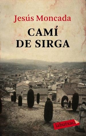 CAMI DE SIRGA | 9788499300566 | MONCADA, JESUS | Llibreria Online de Vilafranca del Penedès | Comprar llibres en català