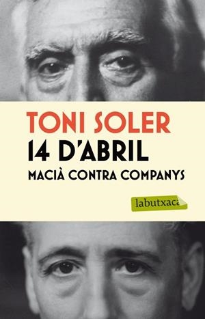 14 D'ABRIL. MACIÀ CONTRA COMPANYS | 9788499305042 | SOLER, TONI | Llibreria L'Odissea - Libreria Online de Vilafranca del Penedès - Comprar libros