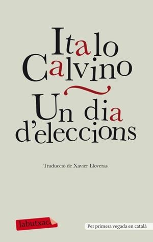 UN DIA D´ELECCIONS | 9788499304304 | CALVINO, ITALO | Llibreria L'Odissea - Libreria Online de Vilafranca del Penedès - Comprar libros