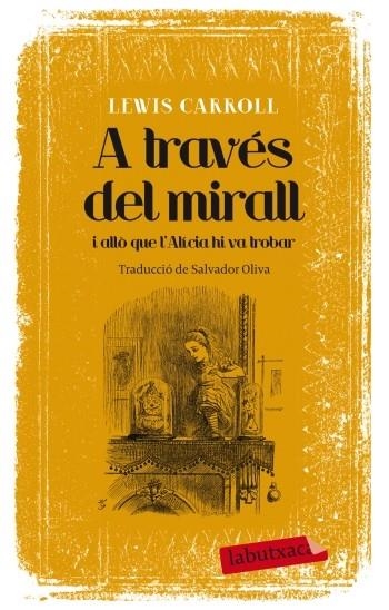 A TRAVÉS DEL MIRALL I ALLÒ QUE L'ALÍCIA HI VA TROBAR | 9788499305639 | CARROLL, LEWIS  | Llibreria Online de Vilafranca del Penedès | Comprar llibres en català