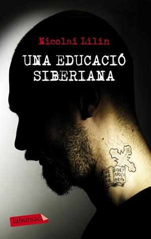 UNA EDUCACIÓ SIBERIANA | 9788499306001 | LILIN, NICOLAI | Llibreria L'Odissea - Libreria Online de Vilafranca del Penedès - Comprar libros