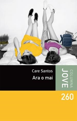 ARA O MAI | 9788499323305 | SANTOS, CARE | Llibreria Online de Vilafranca del Penedès | Comprar llibres en català
