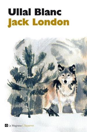 ULLAL BLANC | 9788482645681 | LONDON, JACK | Llibreria L'Odissea - Libreria Online de Vilafranca del Penedès - Comprar libros