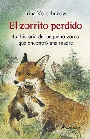 EL ZORRITO PERDIDO | 9788498385052 | LA HISTORIA DEL PEQUEÑO ZORRO QUE ENCONTRÓ UNA MADRE | Llibreria L'Odissea - Libreria Online de Vilafranca del Penedès - Comprar libros