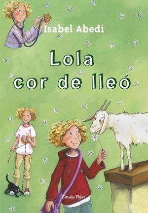 LA LOLA COR DE LLEÓ | 9788499328539 | ABEDI, ISABEL | Llibreria L'Odissea - Libreria Online de Vilafranca del Penedès - Comprar libros