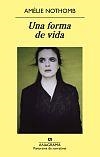 UNA FORMA DE VIDA | 9788433978301 | NOTHOMB, AMELIE | Llibreria L'Odissea - Libreria Online de Vilafranca del Penedès - Comprar libros