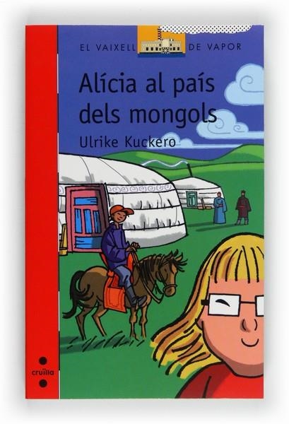ALICIA AL PAIS DELS MONGOLS | 9788466130080 | KUCKERO, ULRIKE | Llibreria L'Odissea - Libreria Online de Vilafranca del Penedès - Comprar libros