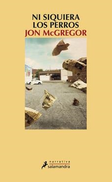 NI SIQUIERA LOS PERROS | 9788498384130 | MCGREGOR, JOHN | Llibreria L'Odissea - Libreria Online de Vilafranca del Penedès - Comprar libros
