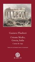 ORIENTE MEDIO GRECIA ITALIA | 9788496974920 | FLAUBERT, GUSTAVE | Llibreria Online de Vilafranca del Penedès | Comprar llibres en català