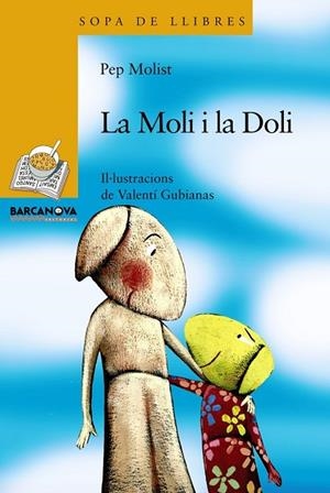 LA DOLI I LA MOLI | 9788448925666 | MOLIST, PEP | Llibreria L'Odissea - Libreria Online de Vilafranca del Penedès - Comprar libros