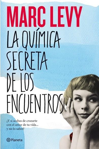LA QUIMICA SECRETA DE LOS ENCUENTROS | 9788408006237 | LEVY, MARC | Llibreria L'Odissea - Libreria Online de Vilafranca del Penedès - Comprar libros