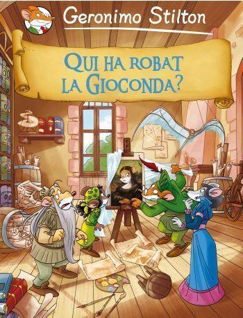 QUI HA ROBAT LA GIOCONDA GERONIMO STILTON | 9788499322704 | STILTON, GERONIMO | Llibreria L'Odissea - Libreria Online de Vilafranca del Penedès - Comprar libros