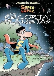 SUPER LOPEZ LOS RECORTAPLANETAS | 9788466652384 | LOPEZ FERNANDEZ, JUAN | Llibreria L'Odissea - Libreria Online de Vilafranca del Penedès - Comprar libros