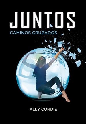 JUNTOS 2 CAMINOS CRUZADOS | 9788484418634 | CONDIE, ALLY | Llibreria Online de Vilafranca del Penedès | Comprar llibres en català