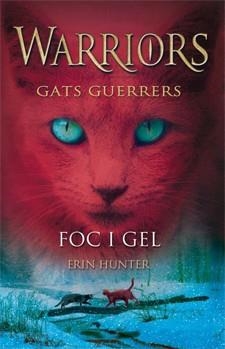 WARRIORS GATS GUERRERS 2 FOC I GEL | 9788424643805 | HUNTER, ERIN | Llibreria L'Odissea - Libreria Online de Vilafranca del Penedès - Comprar libros