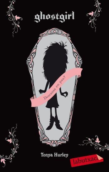 GHOSTGIRL BUTXACA | 9788499301082 | HURLEY, TONYA | Llibreria Online de Vilafranca del Penedès | Comprar llibres en català