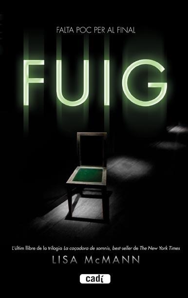 FUIG (TRILOGIA LA CAÇADORA DE SOMNIS 3) | 9788447440481 | MCMANN, LISA | Llibreria L'Odissea - Libreria Online de Vilafranca del Penedès - Comprar libros