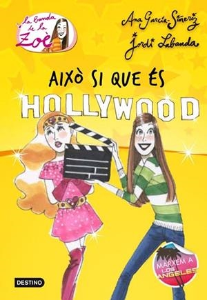 AIXO ES HOLLYWOOD | 9788499328232 | LABANDA, JORDI / GARCÍA-SIÑERIZ, ANA | Llibreria L'Odissea - Libreria Online de Vilafranca del Penedès - Comprar libros