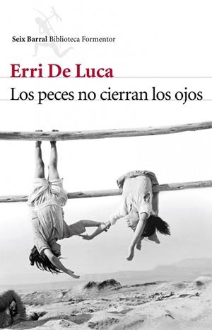 LOS PECES NO CIERRAN LOS OJOS | 9788432214172 | DE LUCA, ERRI | Llibreria Online de Vilafranca del Penedès | Comprar llibres en català
