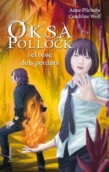 OKSA POLLOCK I EL BOSC DELS PERDUTS | 9788466414708 | PLICHOTA, ANNE I WOLF, CENDRINE | Llibreria L'Odissea - Libreria Online de Vilafranca del Penedès - Comprar libros