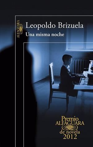 UNA MISMA NOCHE - PREMIO ALFAGUARA 2012 | 9788420402406 | BRIZUELA, LEOPOLDO | Llibreria Online de Vilafranca del Penedès | Comprar llibres en català