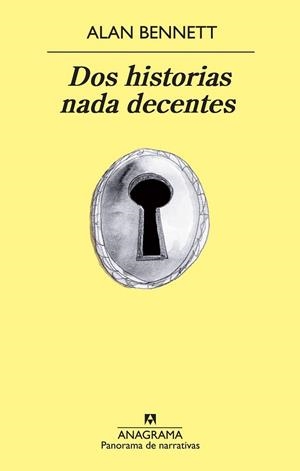DOS HISTORIAS NADA DECENTES | 9788433978561 | BENNETT, ALAN | Llibreria Online de Vilafranca del Penedès | Comprar llibres en català