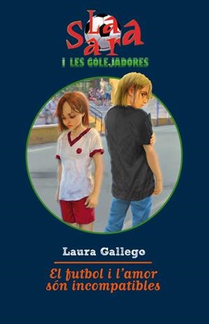 EL FUTBOL I L'AMOR SON IMCOMPATIBLES 4 | 9788499321103 | GALLEGO, LAURA | Llibreria Online de Vilafranca del Penedès | Comprar llibres en català