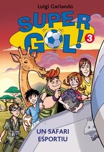 UN SAFARI ESPORTIU -SUPERGOL 3 | 9788424647537 | GARLANDO, LUIGI | Llibreria L'Odissea - Libreria Online de Vilafranca del Penedès - Comprar libros