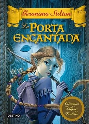 LA PORTA ENCANTADA 2 CRONIQUES DEL REGNE DE LA FANTASIA | 9788499324197 | STILTON, GERONIMO | Llibreria L'Odissea - Libreria Online de Vilafranca del Penedès - Comprar libros