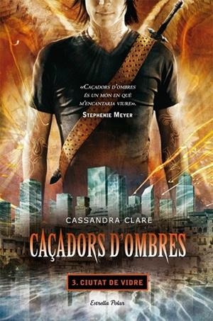 CAÇADORS D'OMBRES 3 CIUTAT DE VIDRE | 9788499322674 | CLARE, CASSANDRA | Llibreria Online de Vilafranca del Penedès | Comprar llibres en català