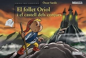 EL FOLLET ORIOL I EL CASTELL DELS CONJURS | 9788448926922 | SARDÀ, ÒSCAR | Llibreria Online de Vilafranca del Penedès | Comprar llibres en català
